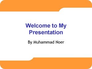 Welcome to My Presentation